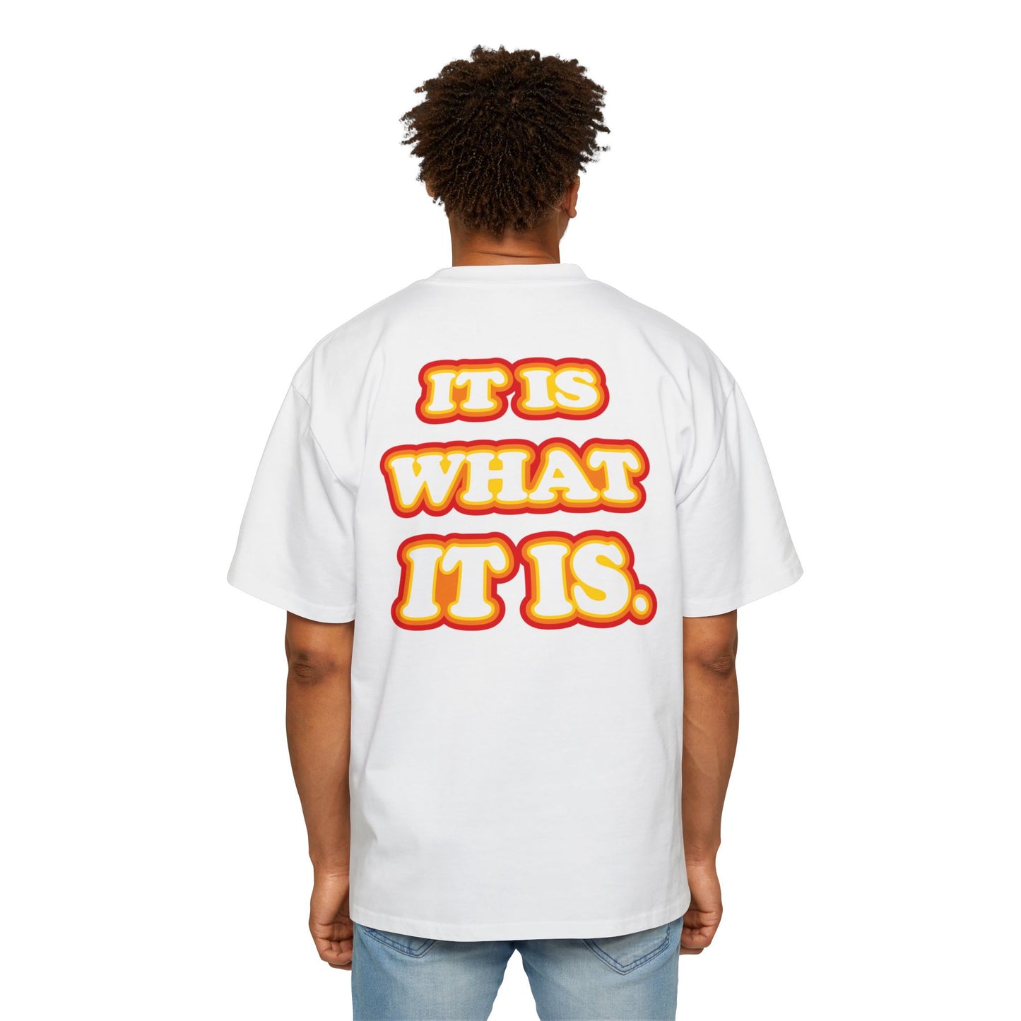 'It Is What It Is' - Men's Heavy Oversized Tee