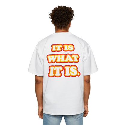 'It Is What It Is' - Men's Heavy Oversized Tee
